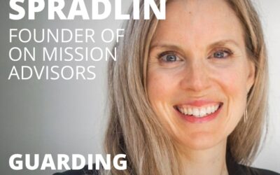 Becca Spradlin, Founder of On Mission Advisors, on Guarding Against Mission Drift