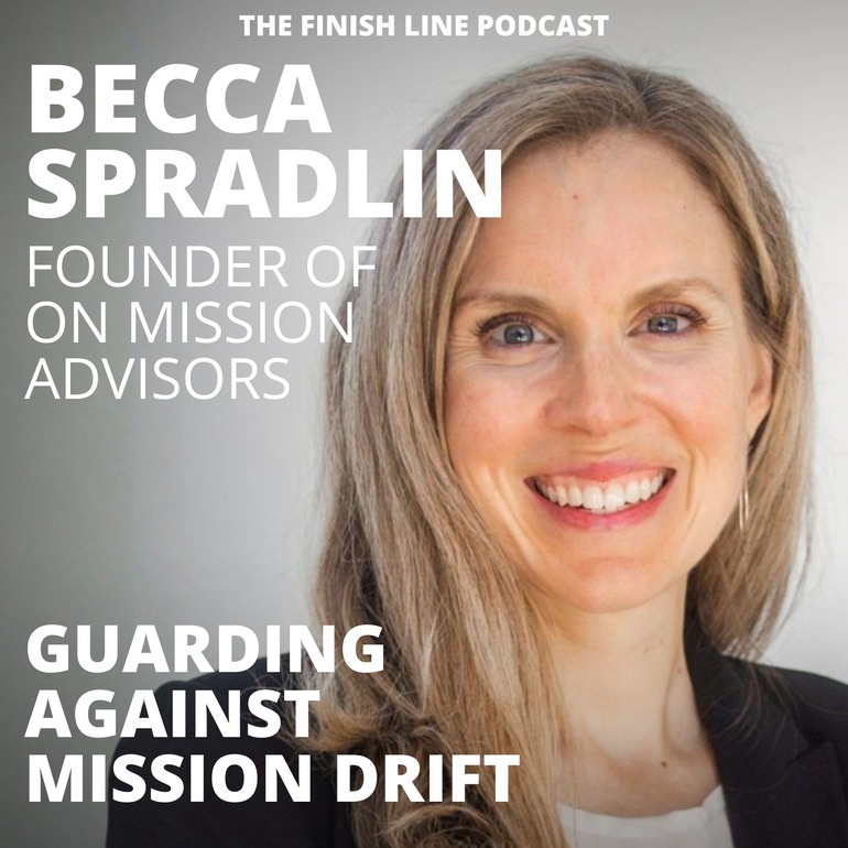 Becca Spradlin On Mission Advisors Drift Hope International Peter Greer Finish Line Podcast