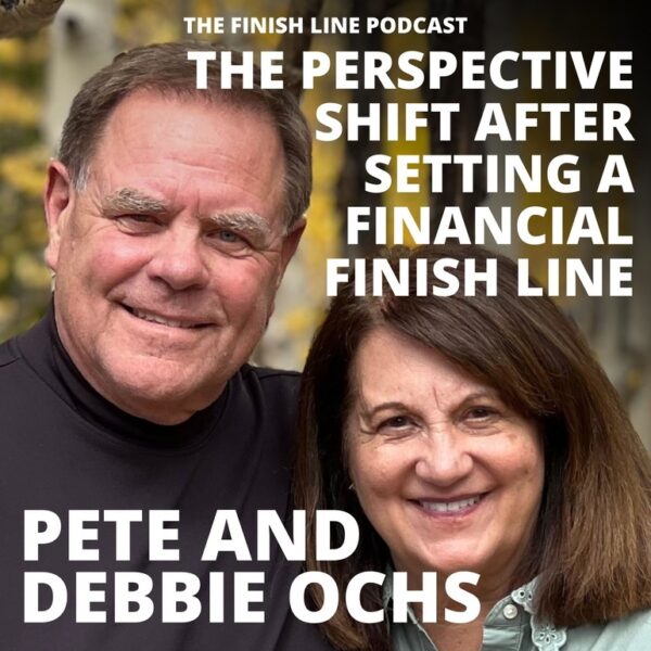 Pete and Debbie Ochs, Business Owners, on the Shift in Perspective After Setting a Financial Finish Line