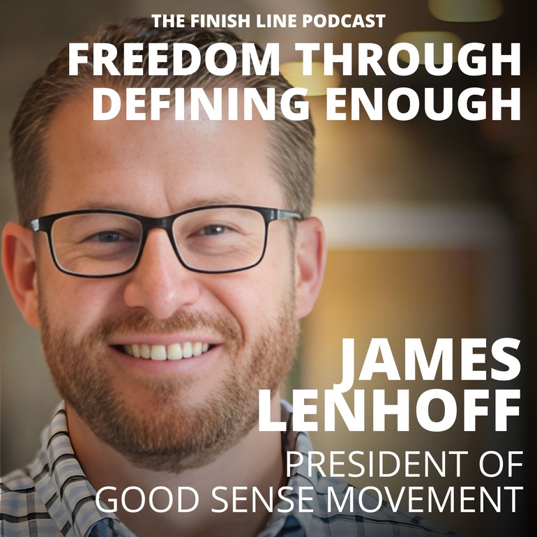 James Lenhoff Good Sense President WealthQuest Stewardship Generosity Financial Advisor Finish Line Podcast James Lenhoff Good Sense President WealthQuest Stewardship Generosity Financial Advisor Finish Line Podcast