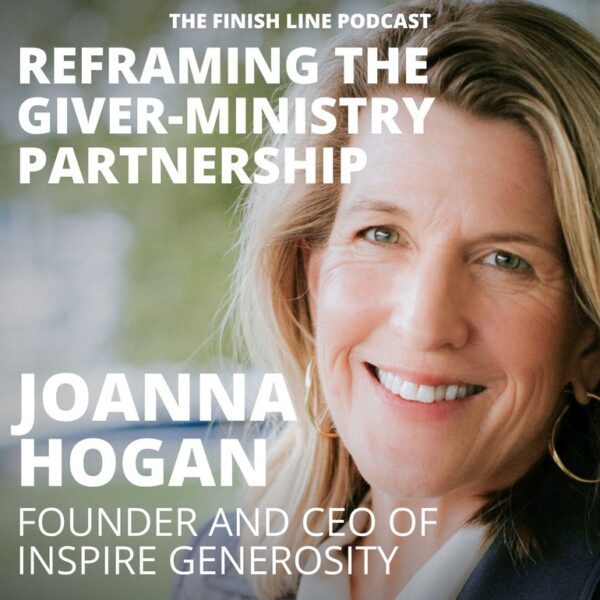 Joanna Hogan, Founder and CEO of Inspire Generosity, on Reframing the Giver-Ministry Partnership